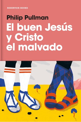 Cover of El Buen Jesús Y El Cristo Malvado / The Good Man Jesus and the Scoundrel Christ
