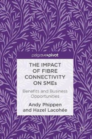 Cover of The Impact of Fibre Connectivity on SMEs