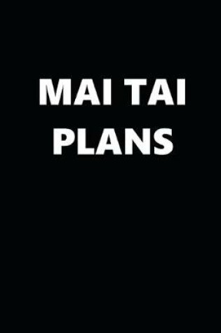 Cover of 2020 Daily Planner Funny Humorous Mai Tai Plans 388 Pages