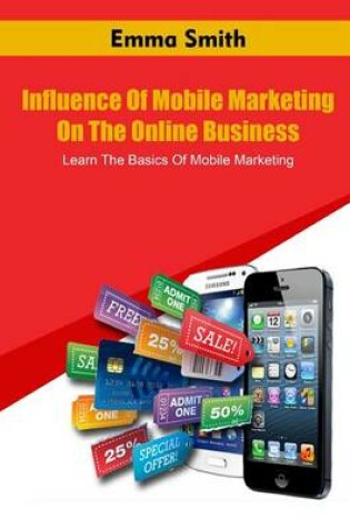 Cover of Influence of Mobile Marketing on the Online Business