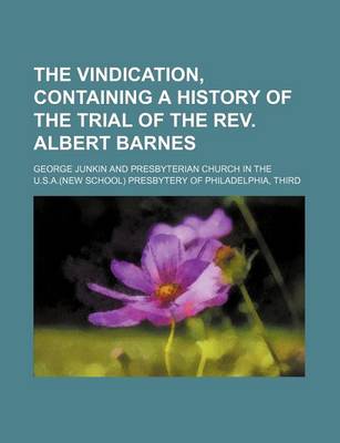 Book cover for The Vindication, Containing a History of the Trial of the REV. Albert Barnes