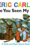 Book cover for Have You Seen My Cat?: A Slide-and-Peek Board Book