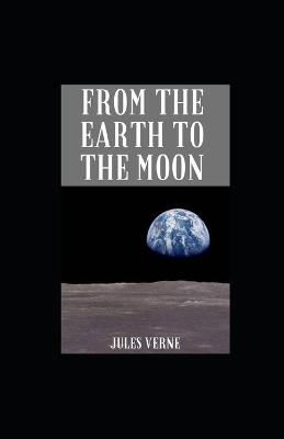 Book cover for From the Earth to the Moon illustrated