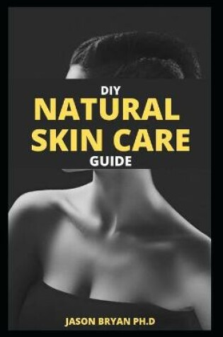 Cover of DIY Natural Skin Care Guide