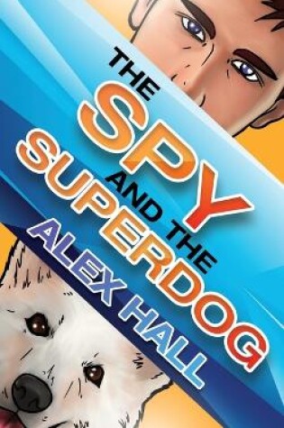 Cover of The Spy and The Superdog