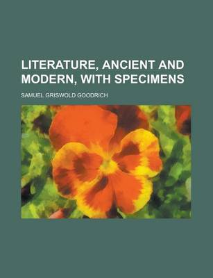 Book cover for Literature, Ancient and Modern, with Specimens