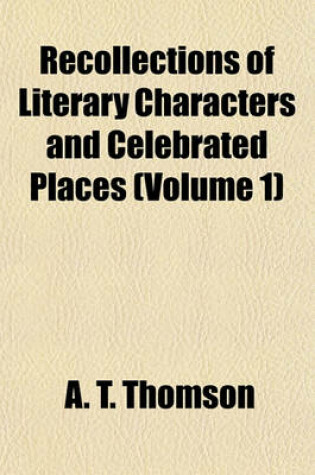 Cover of Recollections of Literary Characters and Celebrated Places (Volume 1)