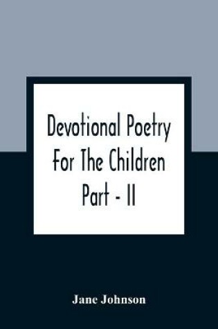 Cover of Devotional Poetry For The Children; Part - II