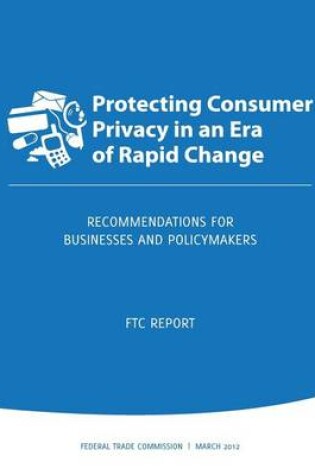 Cover of Protecting Consumer Privacy in an Era of Rapid Change