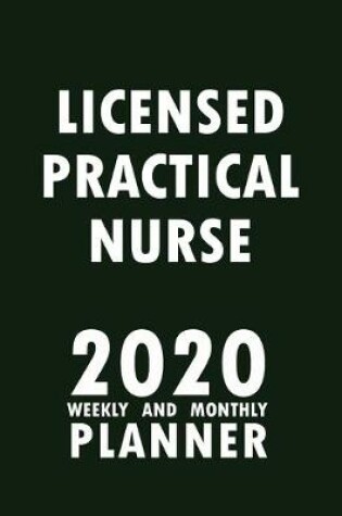 Cover of Licensed Practical Nurse 2020 Weekly and Monthly Planner