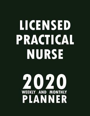 Book cover for Licensed Practical Nurse 2020 Weekly and Monthly Planner