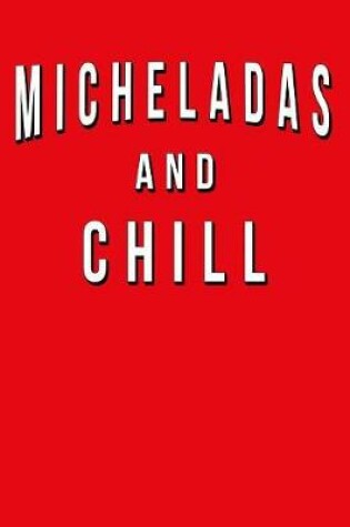 Cover of Micheladas And Chill