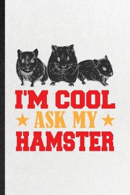 Book cover for I'm Cool Ask My Hamster