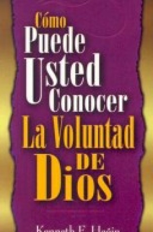 Cover of Como Puede Usted Conocer la Voluntad de Dios
