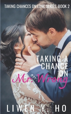 Book cover for Taking a Chance on Mr. Wrong