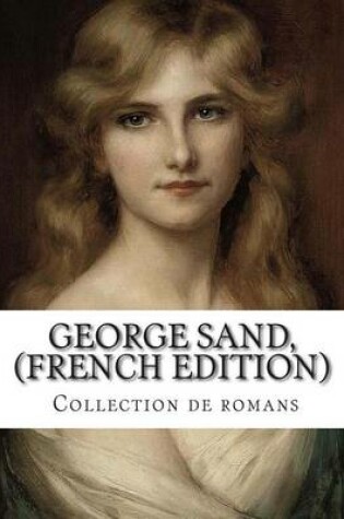 Cover of George Sand, (French edition) Collection de romans