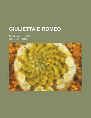 Book cover for Giulietta E Romeo; Novella Storica