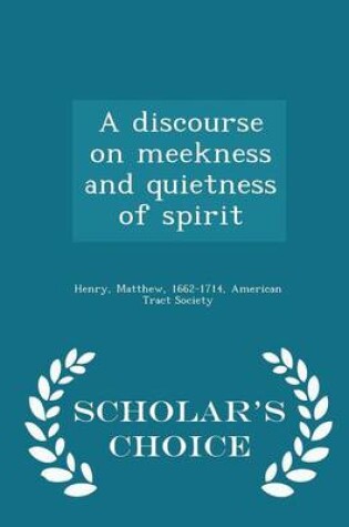 Cover of A Discourse on Meekness and Quietness of Spirit - Scholar's Choice Edition