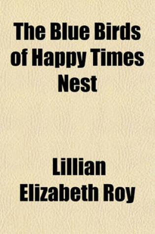 Cover of The Blue Birds of Happy Times Nest