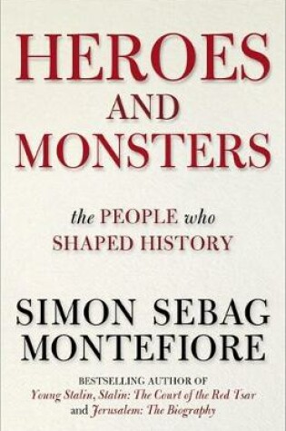 Cover of Heroes and Monsters: The People Who Shaped History