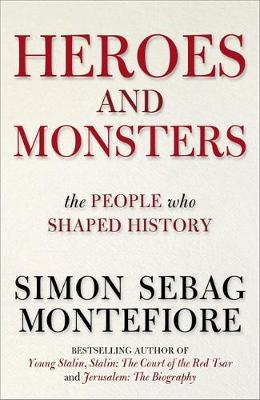 Book cover for Heroes and Monsters: The People Who Shaped History