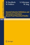 Book cover for Iterated Inductive Definitions and Subsystems of Analysis: Recent Proof-Theoretical Studies