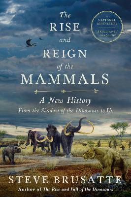 Book cover for The Rise and Reign of the Mammals