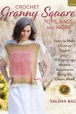 Cover of Crochet Granny Square Tops, Bags, and More