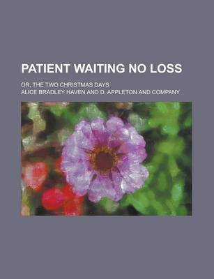 Book cover for Patient Waiting No Loss; Or, the Two Christmas Days