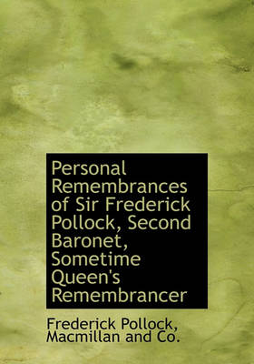 Book cover for Personal Remembrances of Sir Frederick Pollock, Second Baronet, Sometime Queen's Remembrancer