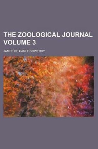 Cover of The Zoological Journal Volume 3