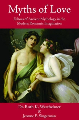 Book cover for Myths of Love: Echoes of Ancient Mythology in the Modern Romantic Imagination