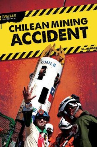 Cover of Xtreme Rescues: Chilean Mining Accident