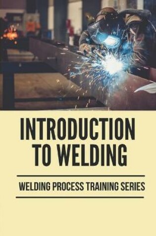 Cover of Introduction To Welding