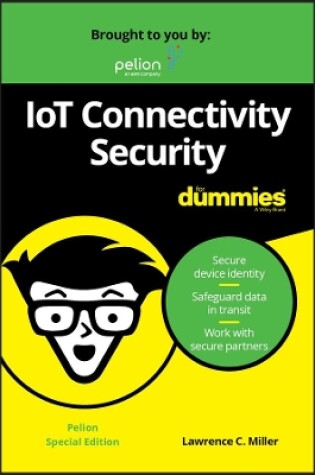 Cover of Iot Connectivity Security for Dummies, Pelion Special Edition (Custom)