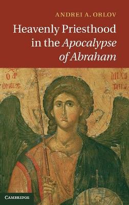 Book cover for Heavenly Priesthood in the Apocalypse of Abraham