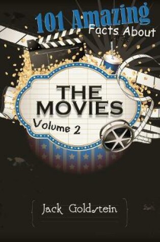 Cover of 101 Amazing Facts about the Movies - Volume 2