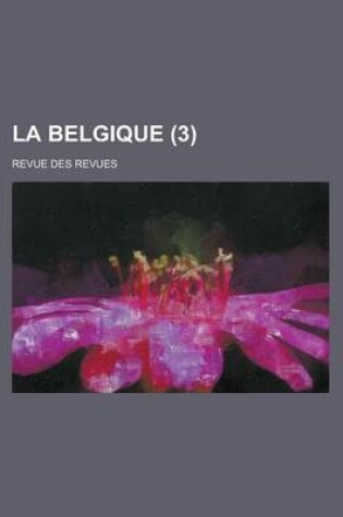 Cover of La Belgique; Revue Des Revues (3)