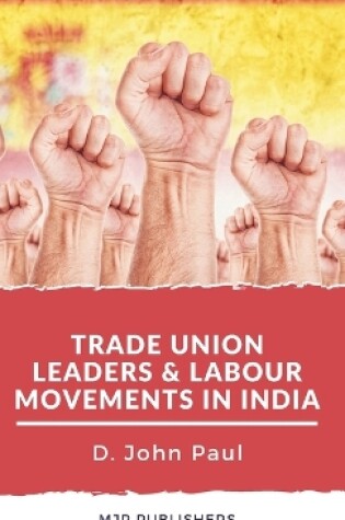 Cover of Trade Union leaders and labour movements in india