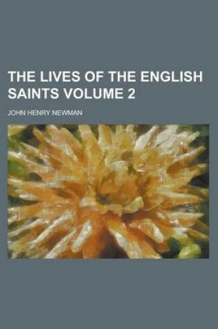 Cover of The Lives of the English Saints Volume 2