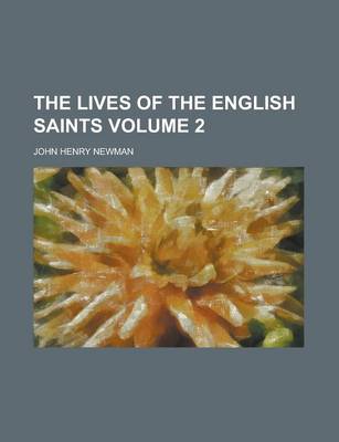 Book cover for The Lives of the English Saints Volume 2