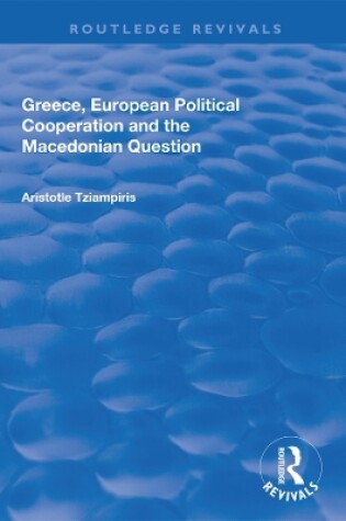 Cover of Greece, European Political Cooperation and the Macedonian Question