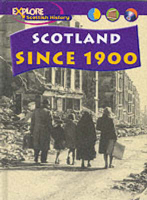 Book cover for Explore Scottish History: Scotland Since 1900  Cased