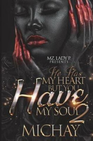 Cover of He Has My Heart, But You Have My Soul 2