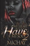 Book cover for He Has My Heart, But You Have My Soul 2
