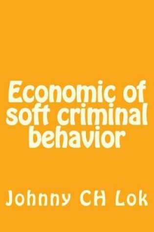 Cover of Economic of soft criminal behavior