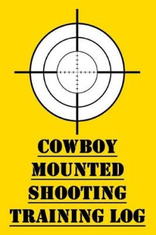 Cover of Cowboy Mounted Shooting Training Log