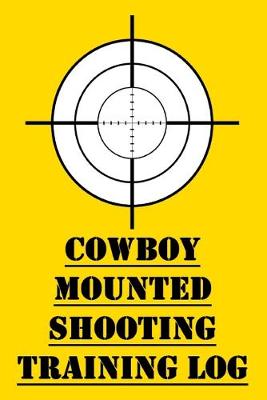 Book cover for Cowboy Mounted Shooting Training Log