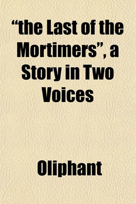 Book cover for "The Last of the Mortimers," a Story in Two Voices