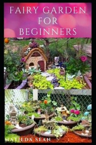 Cover of Fairy Garden for Beginners